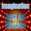 Testo Just An Illusion